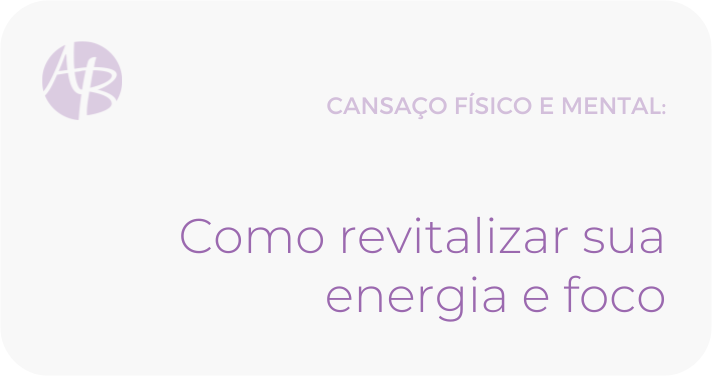 Cansaço Fisíco e Mental